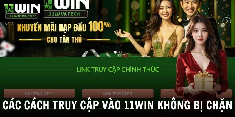Các cách truy cập vào 11win không bị chặn