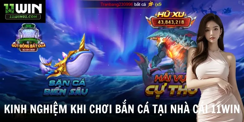 Kinh nghiệm khi chơi bắn cá tại nhà cái 11win
