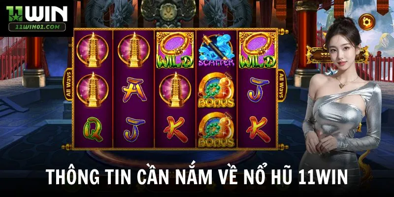 Thông tin cần nắm về nổ hũ 11win
