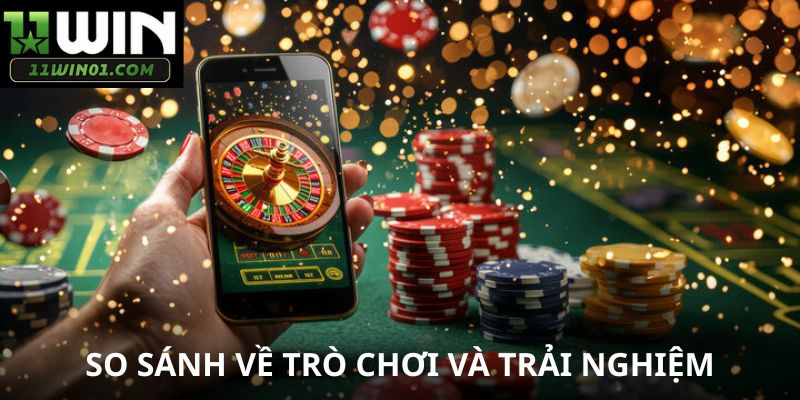 So sánh về trò chơi và mang lại trải nghiệm